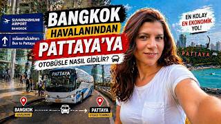 Bangkok Havalimanı’ndan Pattaya’ya Otobüsle Nasıl Gidilir? 🇹🇭🚌