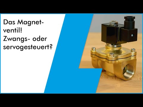 Das Magnetventil! Zwangs- oder servogesteuert? Kurz und knapp die Unterschiede erklärt.