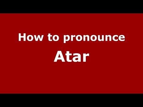 How to pronounce Atar