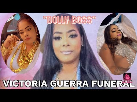Victoria Guerra-Mc Shine aka "Dolly Boss" Funeral