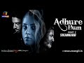 Adhure Hum | Part - 02 | Streaming Now | Exclusively on Atrangii App #lovestory