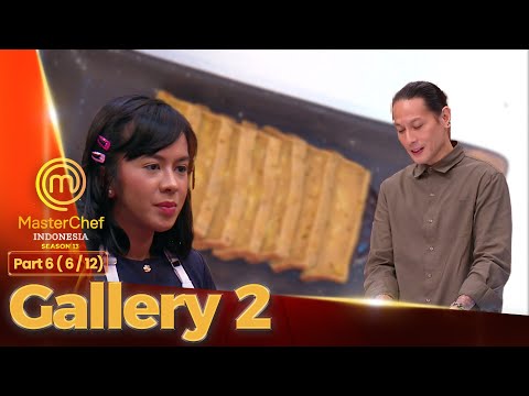 YA AMPUN!!! Kuenya Aja Sadar Diri Kalo Ngga Enak | Gallery 2 (6/12) | MASTERCHEF INDONESIA SEASON 13