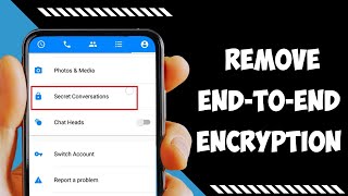 How to Remove End-to-End Encryption in Messenger