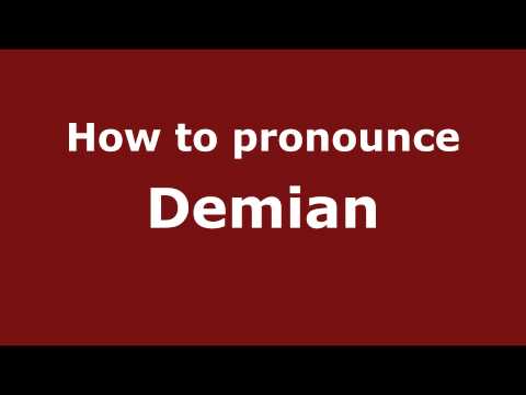 How to Pronounce Demian - PronounceNames.com