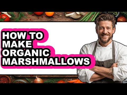 How to Make Organic Marshmallows (Full Guide)