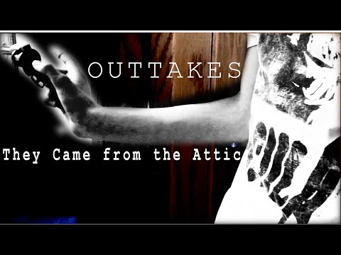 Outtakes | They Came from the Attic | Mild Spoilers