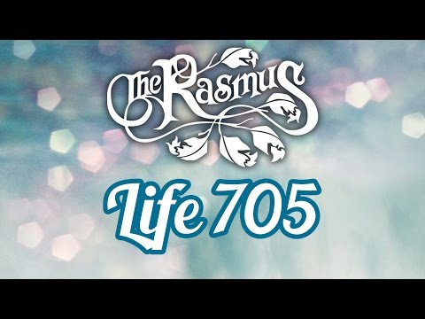 Life 705 - The Rasmus