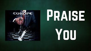Europe - Praise You (Lyrics)