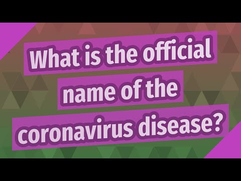 What is the official name of the coronavirus disease?