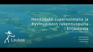 Linda Leinonen Ja Risto Heikkinen: Henkilosto Supervoimana Ja Hyvinvoinnin Rakennuspuita Kirjastosta