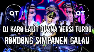 Download lagu DJ KARO LALIT DUANA VERSI TURBO | DJ RONDONG SIMPANEN GALAU | AWAS KETINGGIAN !!! mp3