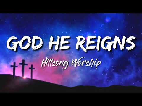 Hillsong Worship - God He Reigns (Lyric song)