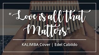 Love Is All That Matters - Eric Carmen (KALIMBA COVER) | Edel Cabildo