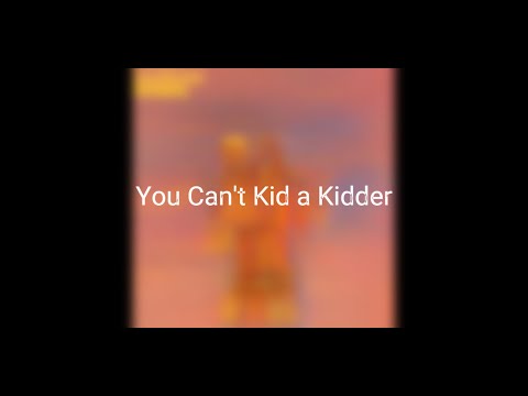 You Cant Kid A Kidder - Heathrow Browns