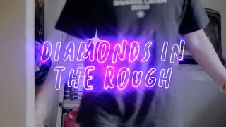 diamonds in the rough Music Video