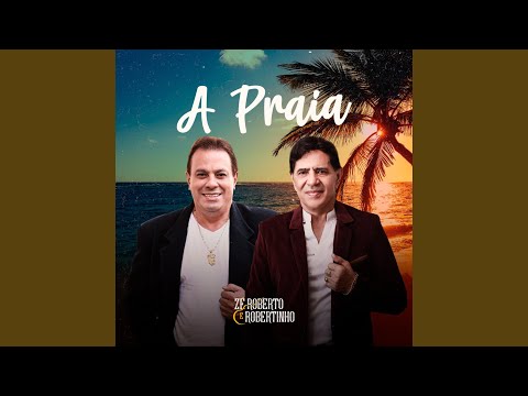 A Praia - Zé Roberto e Robertinho