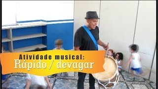 Atividade musical: Rápido e devagar - Música na educação infantil com tio Marcelo