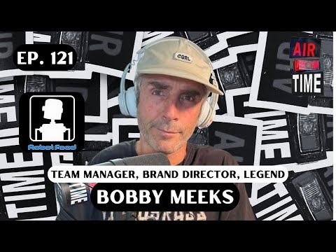 Bobby Meeks - Air Time Podcast