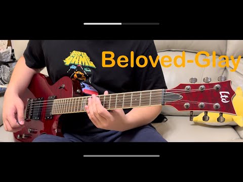 Beloved-Glay guitar cover