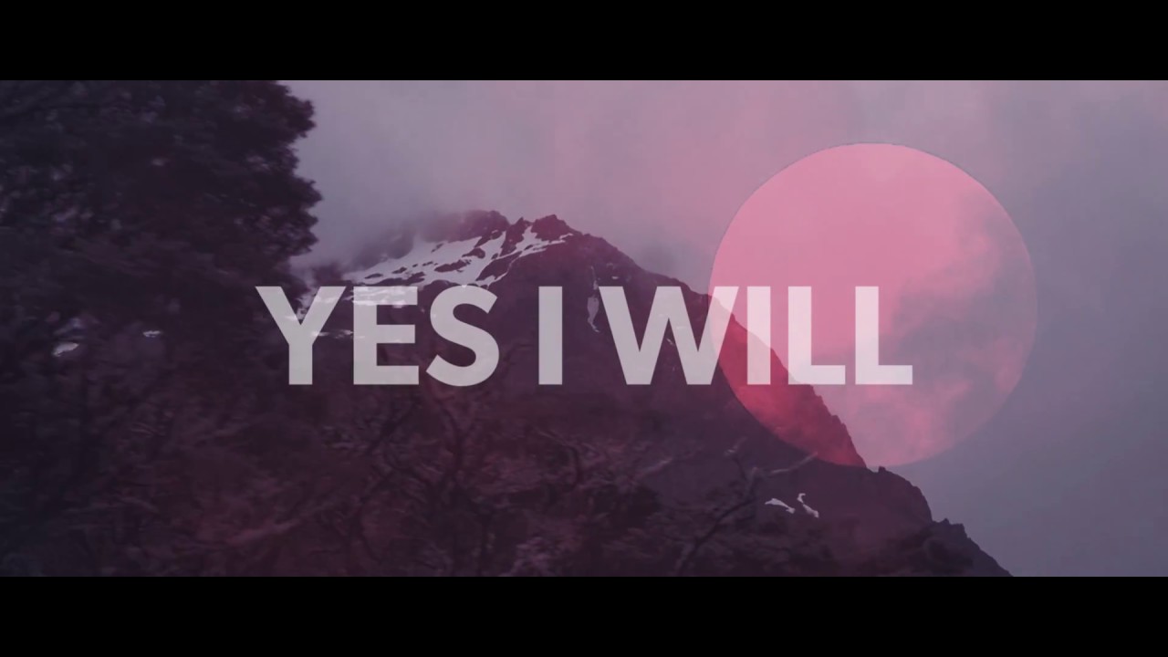 Yes I Will