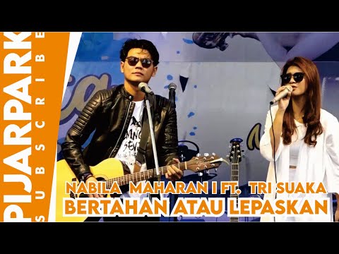 BERTAHAN ATAU LEPASKAN - NABILA MAHARANI ft. TRI SUAKA (PIJAR PARK KUDUS)