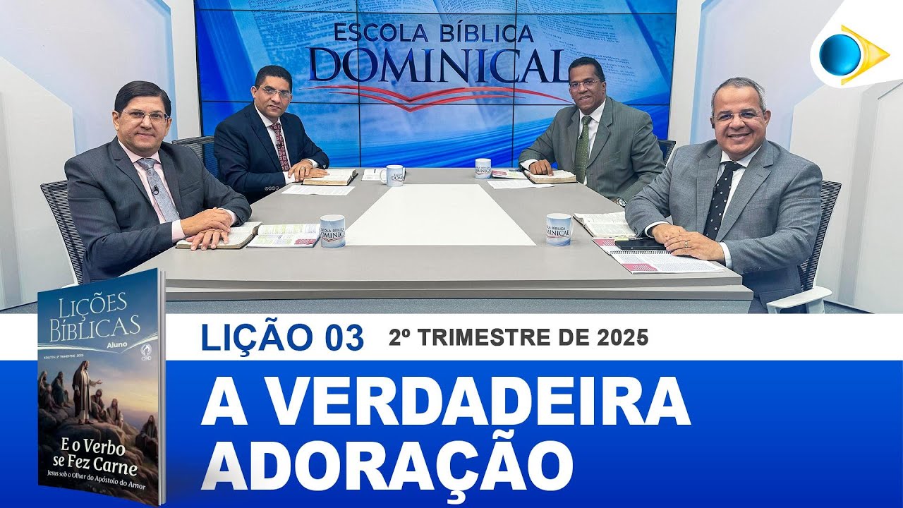 EBD | 03ª LIÇÃO: “A VERDADEIRA ADORAÇÃO”