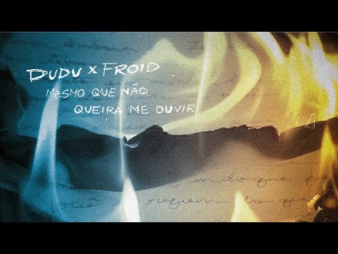 Dudu e Froid - Mesmo Que Não Queira Me Ouvir (Clipe Oficial)