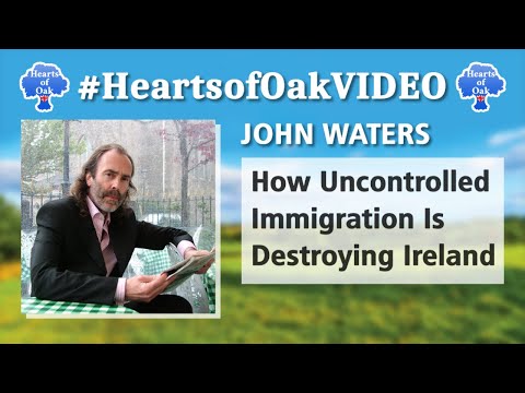 John Waters - How Uncontrolled Immigration Is Destroying Ireland