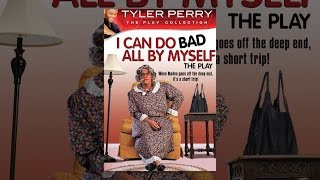Tyler Perry's I Can Do Bad All By Myself: The Play