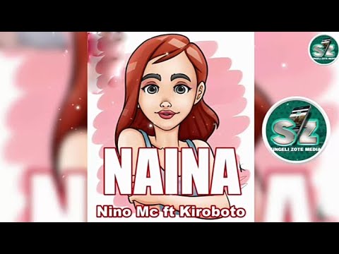 Nino Mc Ft Kiroboto - Naina (Official Audio Singeli)