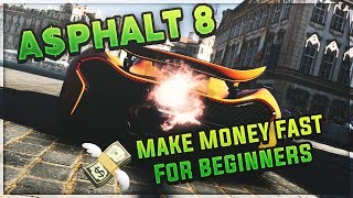 How To Make Money Fast *FOR BEGINNERS* In Asphalt 8