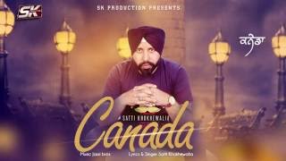 Canada (Full Video ) | Satti Khokhewalia | Jassi Bros | S K Production | Latest Punjabi Song 2016