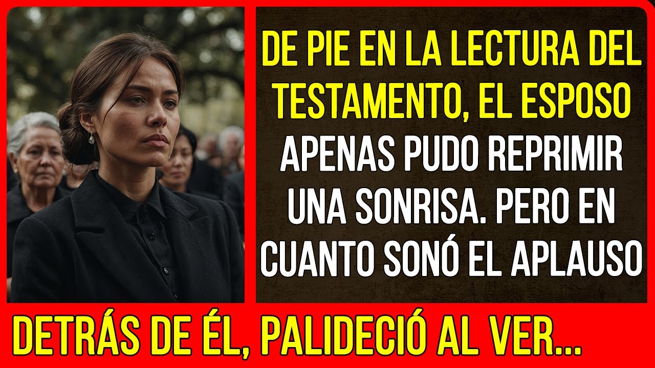 De pie en la lectura del testamento, el esposo apenas pudo reprimir una sonrisa. Pero en cuanto...