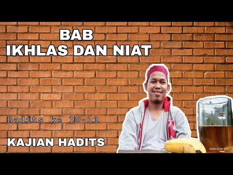 BAB IKHLAS DAN NIAT HADITS KE 10-11 | KITAB RIYADHUS SHOLIHIN