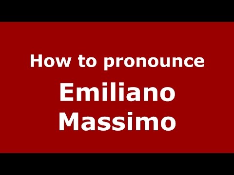 How to pronounce Emiliano Massimo (Italian/Italy)  - PronounceNames.com