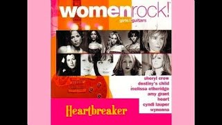 "Heartbreaker" (2001) [Pat Benatar, The Dixie Chicks, Shea Seger, &amp; Sheryl Crow]