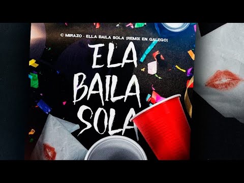 C Mirazo - Ela baila sola (Ella baila sola REMIX GALEGO)