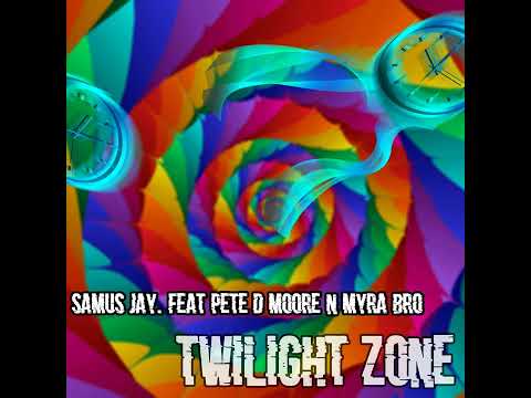 Samus Jay Feat. Pete D. Moore & Myra Bro - Twilight Zone (Radio Mix) 2023