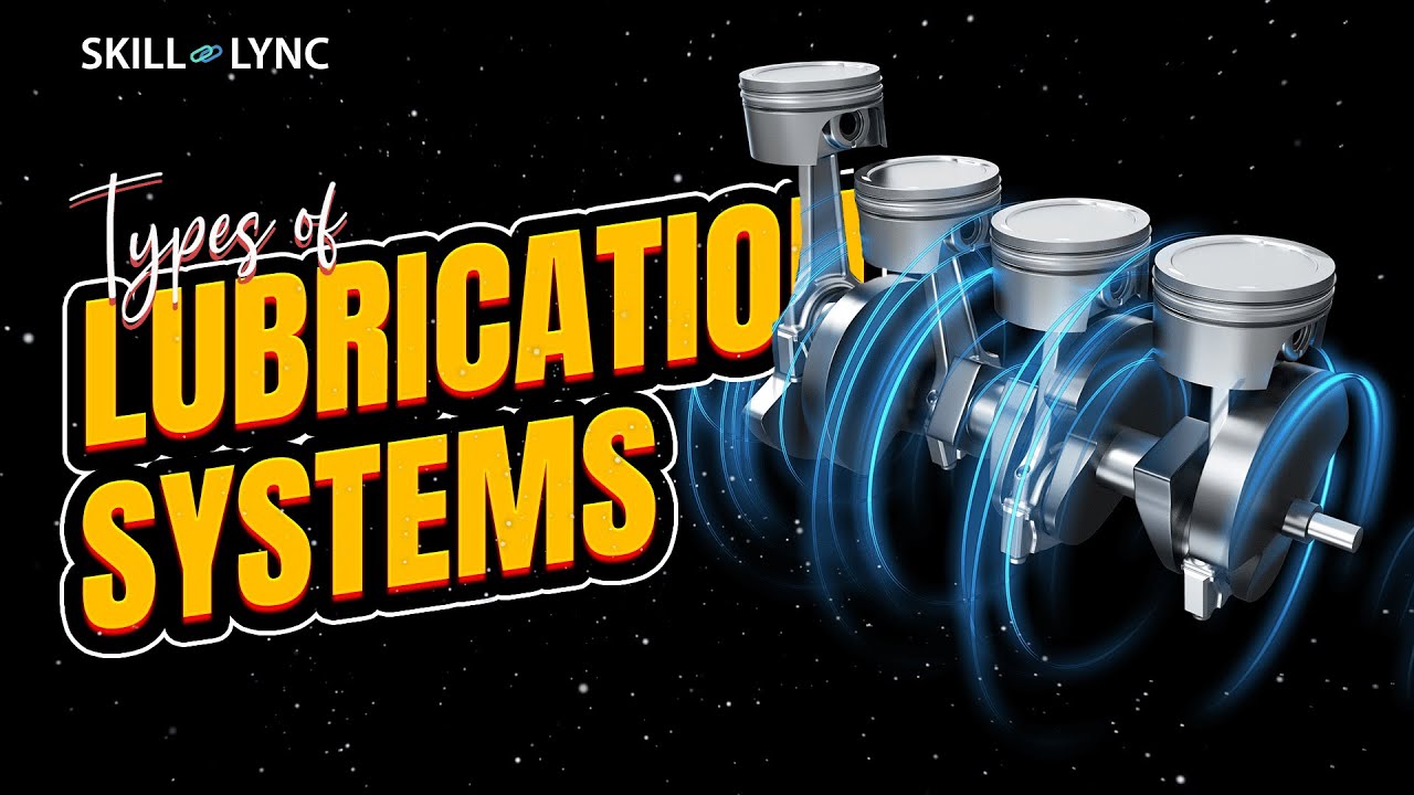 Types of Lubrication Systems | Skill-Lync