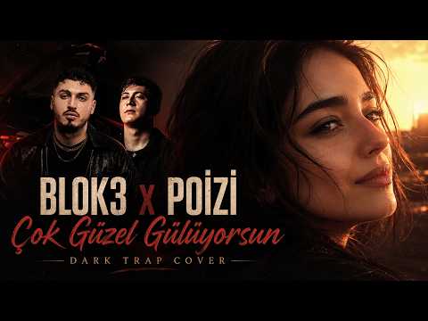 BLOK3 x POİZİ - Çok Güzel Gülüyorsun (Dark Trap Cover)