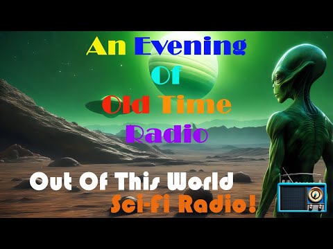 All Night Old Time Radio Shows | Out Of This World Sci-Fi Radio! | Classic Science Fiction Shows