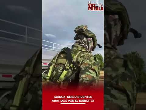 🚨 ¡CAUCA: ABATIDO ALIAS "FERNANDO GÓMEZ" Y 5 DISIDENTES!
