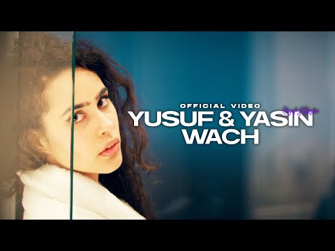 YUSUF & YASIN - WACH [Official Video]
