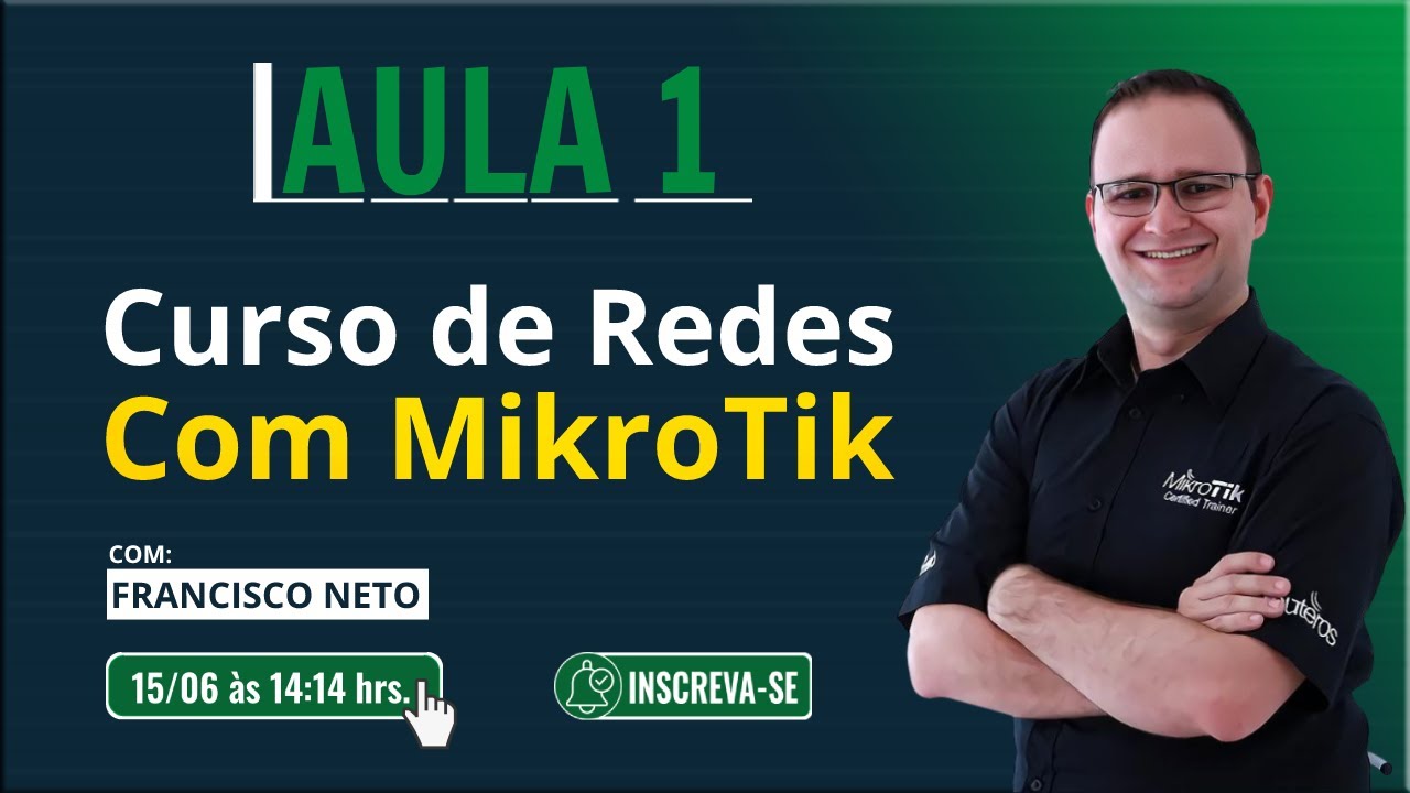 Aula 1 - Curso de Redes com MikroTik!