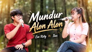 Download lagu ESA RISTY FT. ILUX - MUNDUR ALON ALON | DUDU MERGO AKU WES RA SAYANG mp3