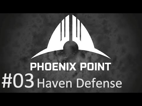 Let's Play Phoenix Point - 03 - Haven Defense