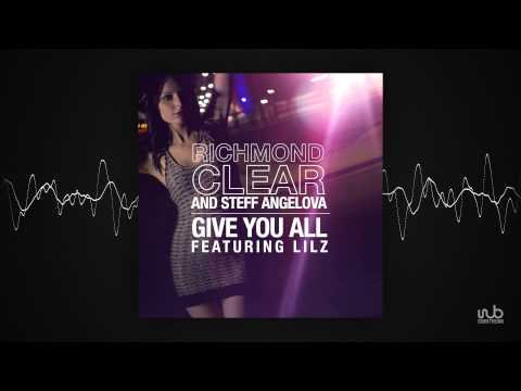 Richmond Clear _ Steff Angelova - Give You All (feat. Lilz) (dansant61)