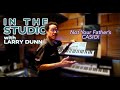 IN THE STUDIO - with Larry Dunn! (rare)