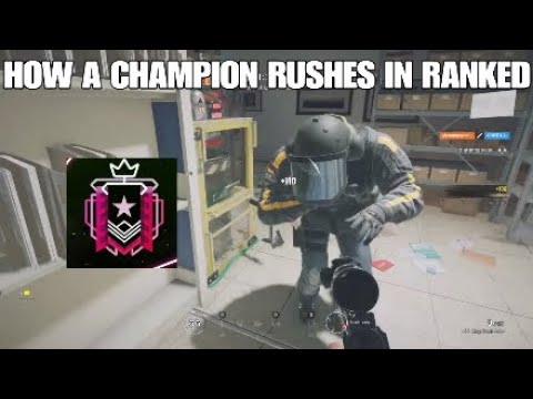 How A Champion Rushes In Ranked - Rainbow Six Siege
