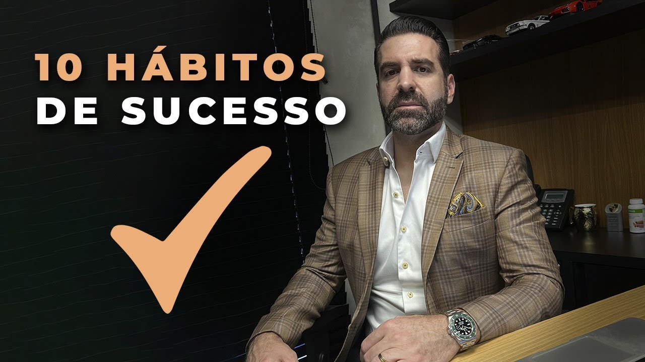 10 HÁBITOS DE PESSOAS DE MUITO SUCESSO | Reinaldo Zanon